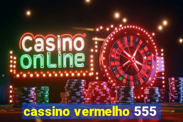 cassino vermelho 555