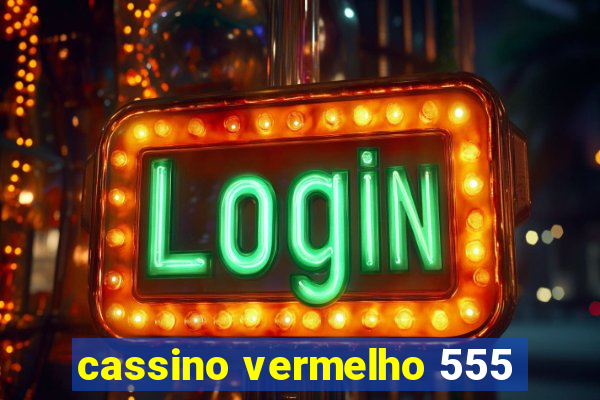 cassino vermelho 555