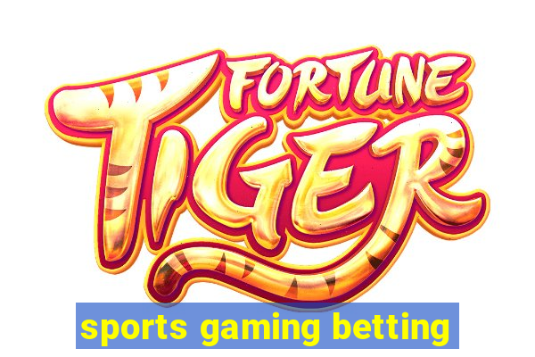 sports gaming betting