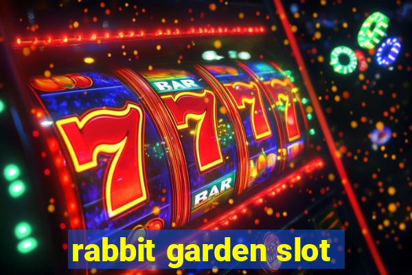 rabbit garden slot