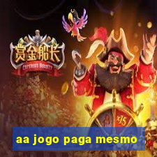 aa jogo paga mesmo