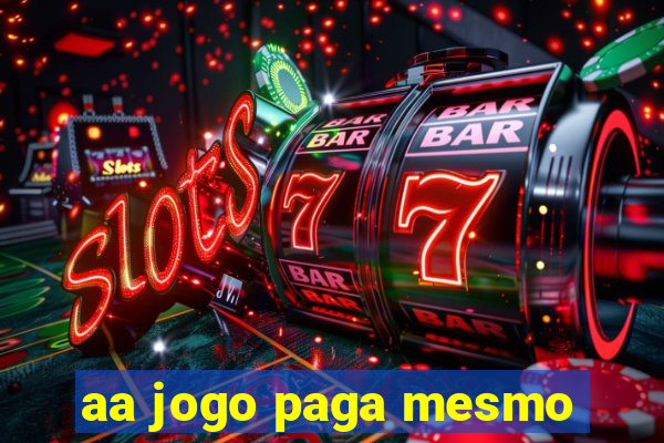 aa jogo paga mesmo