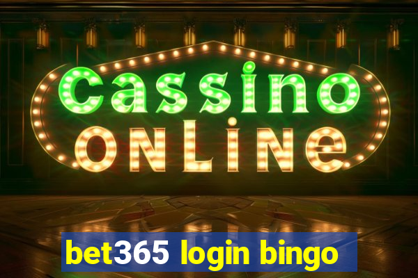 bet365 login bingo