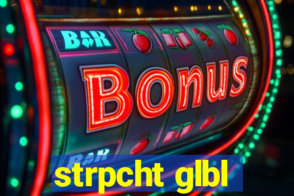 strpcht glbl