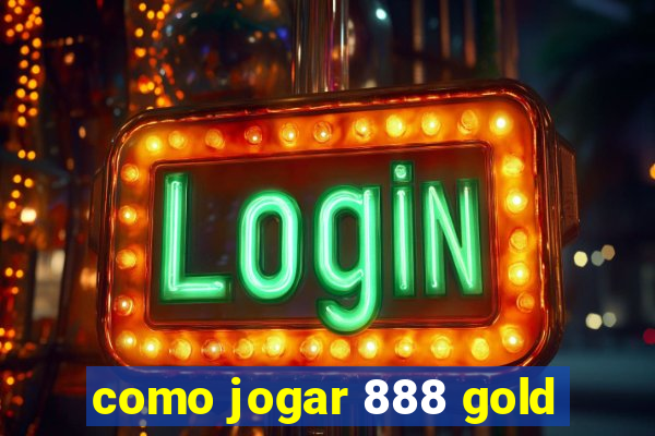 como jogar 888 gold