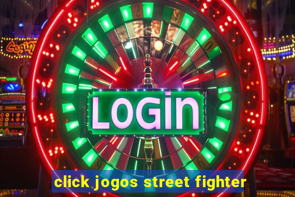 click jogos street fighter