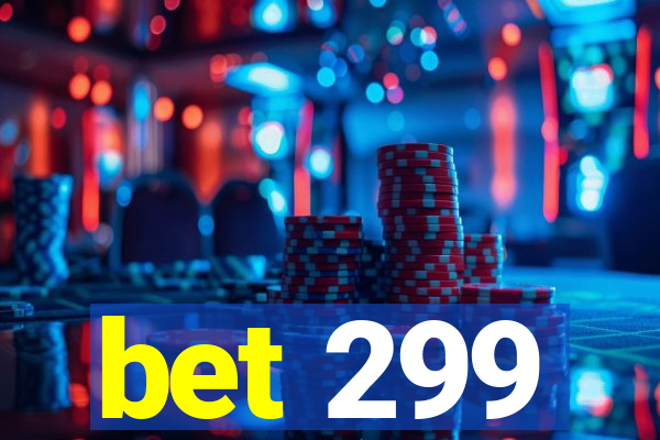 bet 299