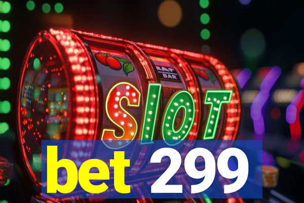 bet 299