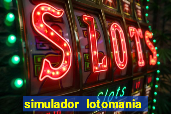 simulador lotomania - lotodicas