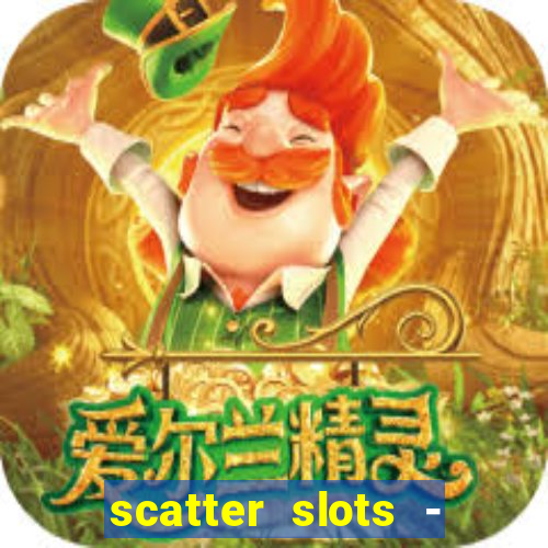 scatter slots - slot machines