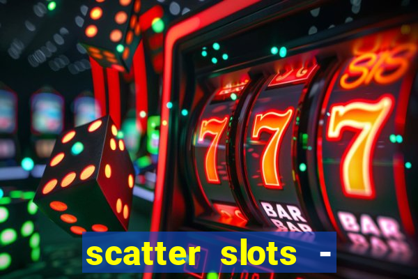 scatter slots - slot machines