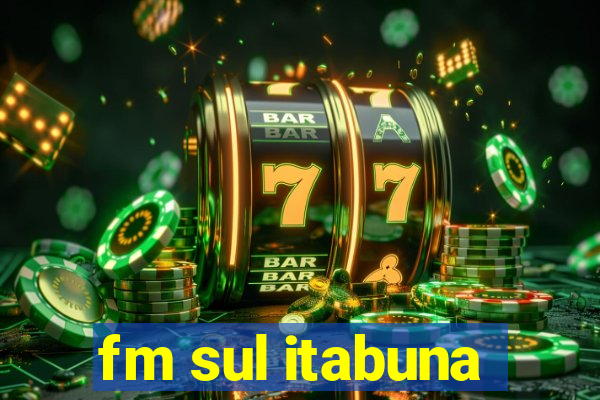 fm sul itabuna