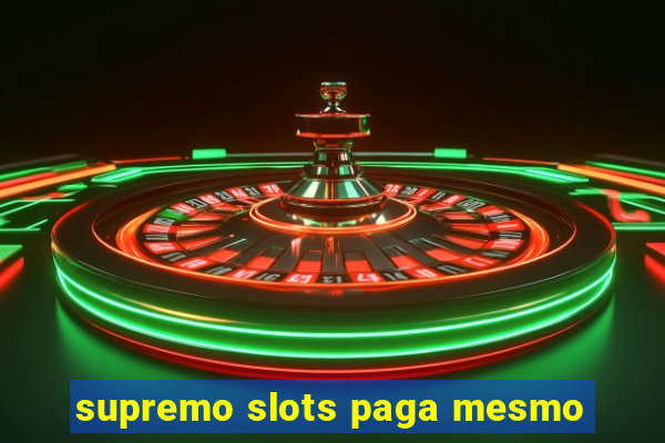 supremo slots paga mesmo