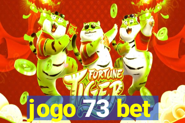 jogo 73 bet