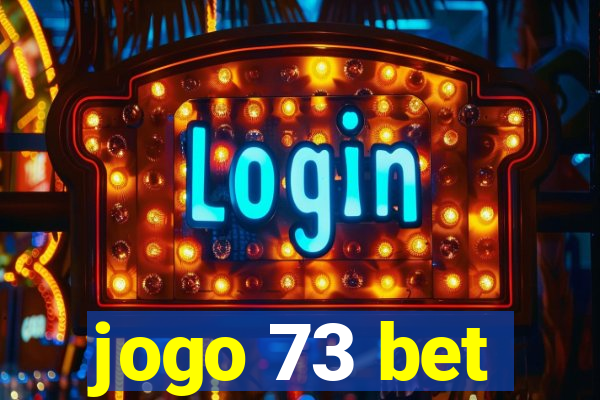 jogo 73 bet