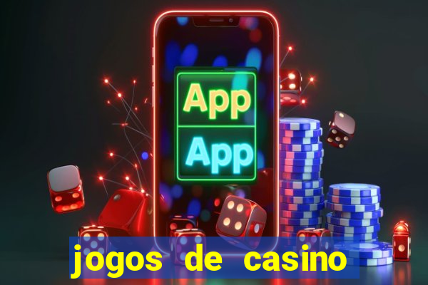 jogos de casino para ganhar dinheiro