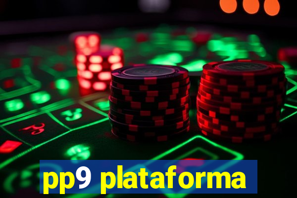 pp9 plataforma