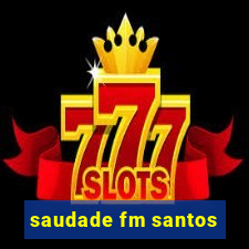 saudade fm santos