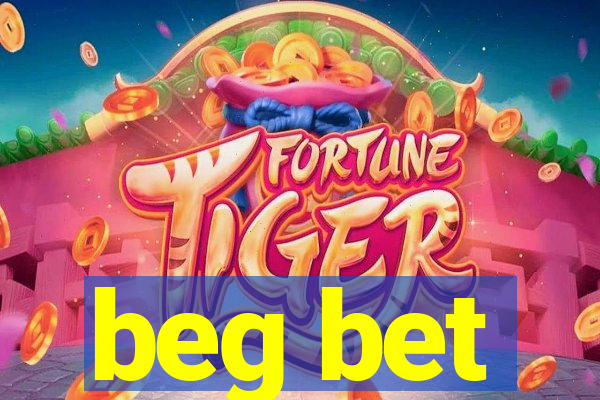 beg bet