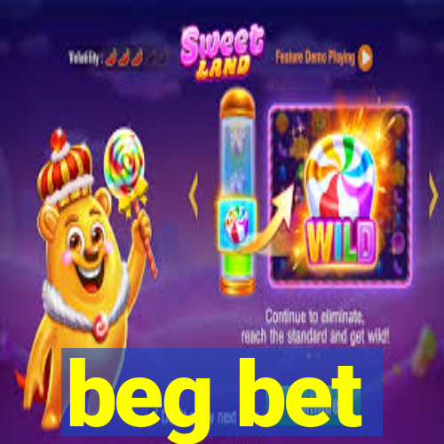 beg bet