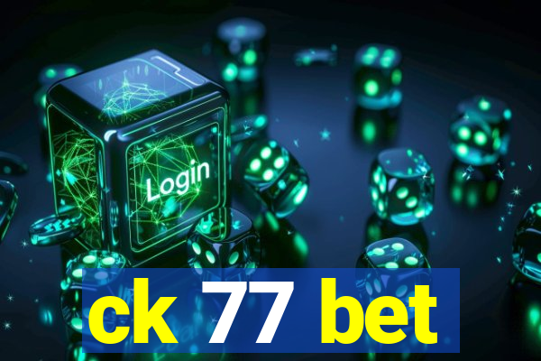 ck 77 bet