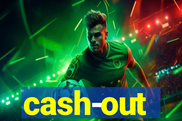 cash-out