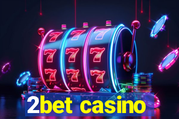 2bet casino