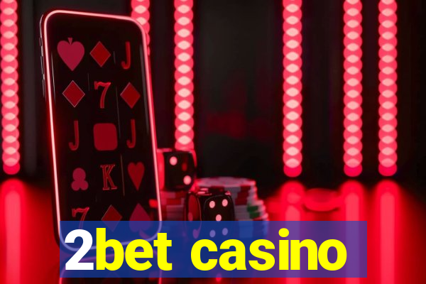 2bet casino