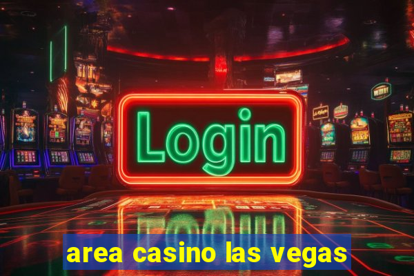 area casino las vegas