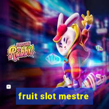 fruit slot mestre