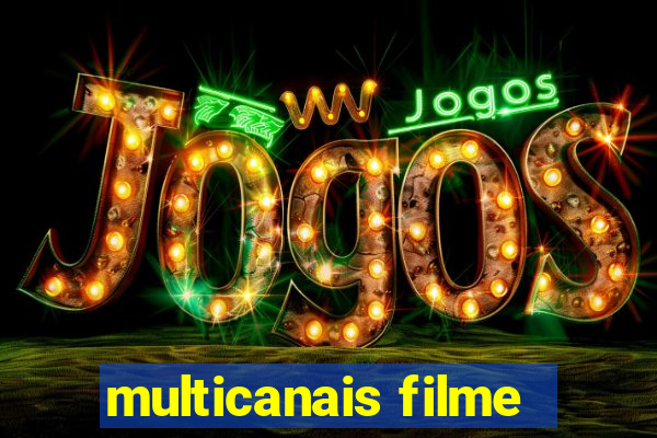 multicanais filme