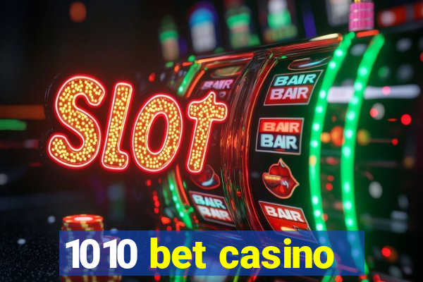 1010 bet casino