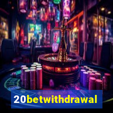 20betwithdrawal