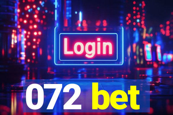 072 bet