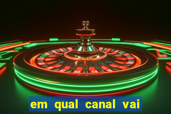 em qual canal vai passar o jogo do inter