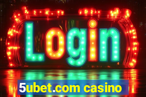 5ubet.com casino