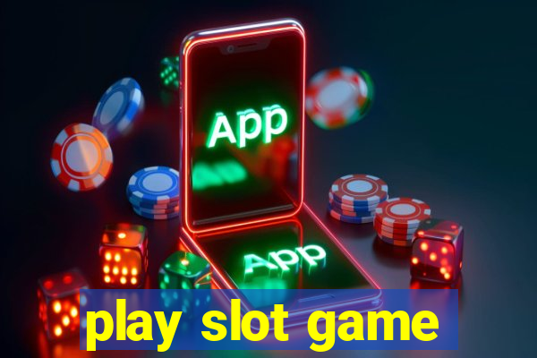 play slot game