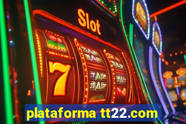 plataforma tt22.com