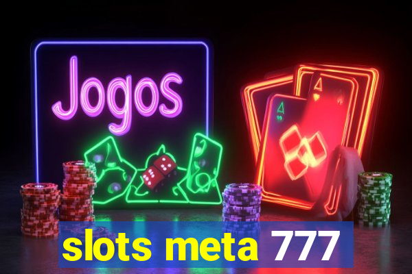 slots meta 777