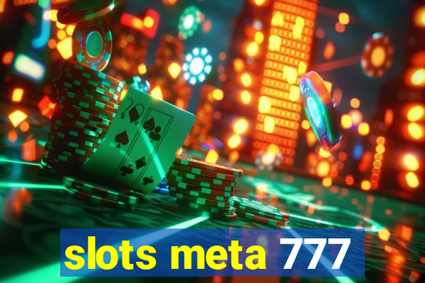 slots meta 777