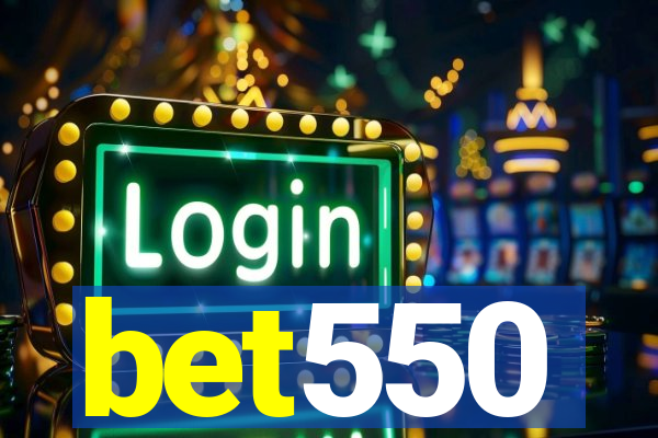 bet550