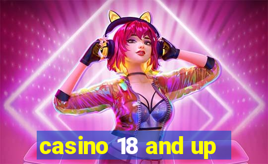 casino 18 and up