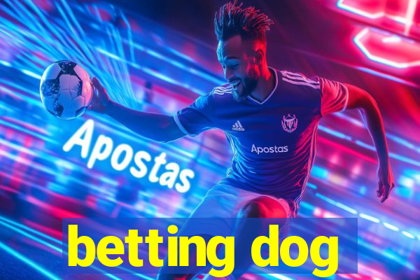 betting dog