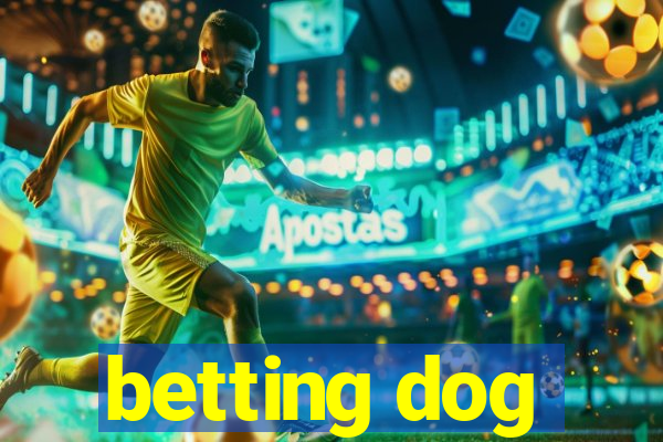 betting dog