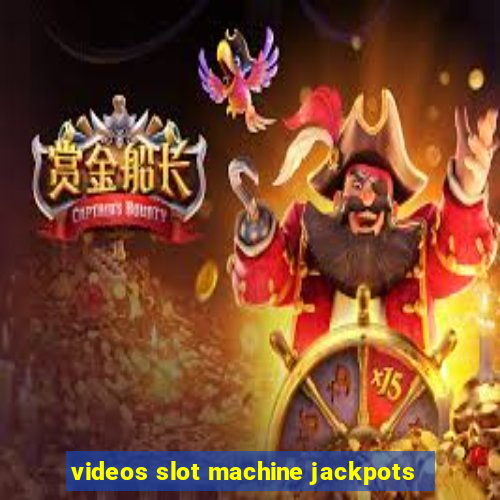 videos slot machine jackpots