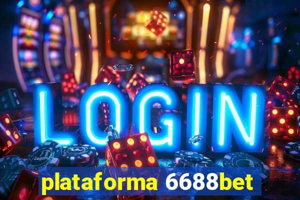 plataforma 6688bet