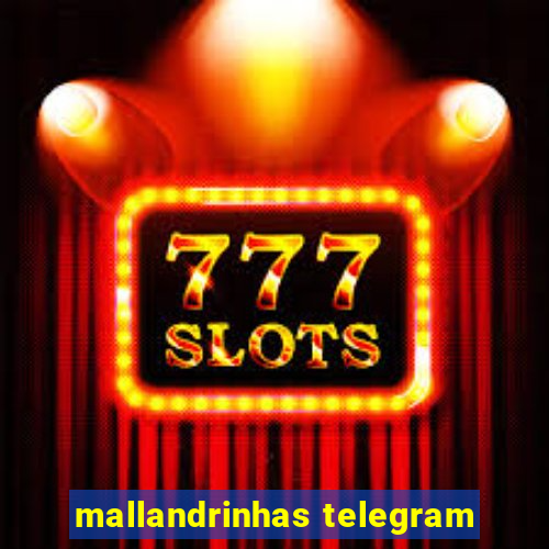 mallandrinhas telegram