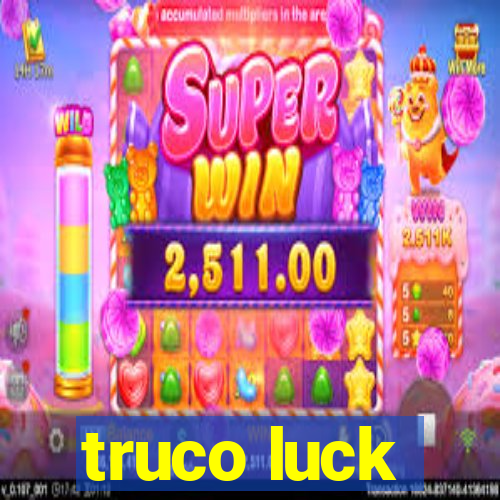 truco luck