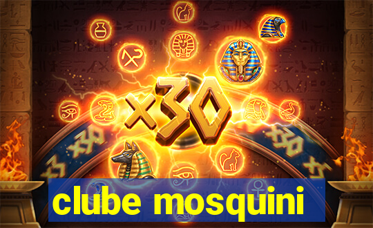 clube mosquini