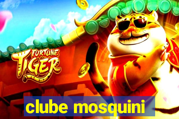 clube mosquini